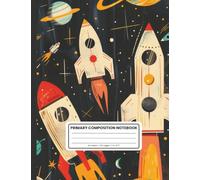 Primary Composition Notebook - Space Theme | Grades K-2 | 60 Sheets / 120 Pages | 7.4 x 9.7": Primary Ruled Handwriting Practice Book with Solid and Dotted Lines