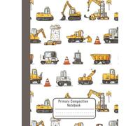 Primary Composition Notebook with Picture Box - K-2 Notebook: Wide Ruled, Dotted Midline & Picture Box - Construction Theme - Handwriting Practice Journal for Kindergarten Boys - 7.44 x 9.69 in
