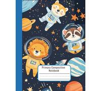 Primary Composition Notebook with Picture Space for K-2 - Kindergarten & 1st Grade Space Journal - Writing and Drawing Notebook for Kids with Lined Pages and Top Box - Cute Astronaut Animals Cover