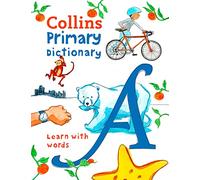 Primary Dictionary: Illustrated school dictionary for children aged 7+ (Collins Primary Dictionaries)