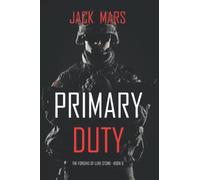 Primary Duty: The Forging of Luke Stone-Book #6: The Forging of Luke Stone-Book #6 (an Action Thriller)