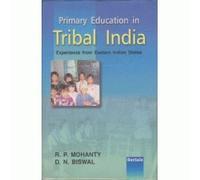 Primary Education in Tribal India: Experience from Eastern Indian States (1st)
