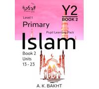 Primary Islam - Year 2 - Pupil Learning Book 2: Children's Islamic Studies Book Level/Grade 1: 4 (Primary Islam - Islamic Education Series For Children)