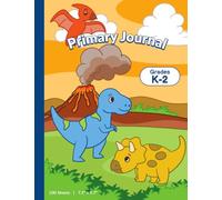 Primary Journal Composition Notebook Grades K-2 - Dino Theme: “Draw at the Top • Write at the Bottom” • Top Blank Drawing Area + Bottom Primary Handwriting Lines