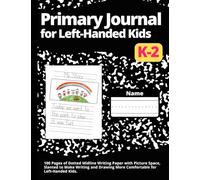 Primary Journal for Left-Handed Kids: With a Dotted Midline and Picture Space Designed to Make Writing & Drawing Easier for Lefty Kids in Grades K-2