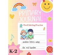 Primary Journal Notebook: Kindergarten, 1st grade, and 2nd grade students