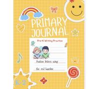 Primary Journal Notebook: Kindergarten, 1st grade, and 2nd grade students