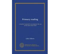 Primary reading: a teacher's manual to accompany the use of the state series texts
