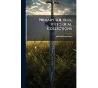 Primary Sources, Historical Collections