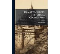 Primary Sources, Historical Collections