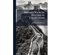 Primary Sources, Historical Collections