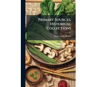 Primary Sources, Historical Collections