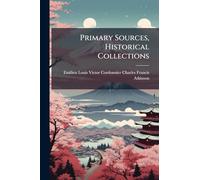 Primary Sources, Historical Collections