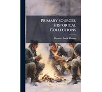 Primary Sources, Historical Collections
