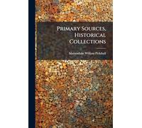 Primary Sources, Historical Collections
