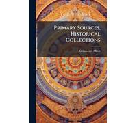 Primary Sources, Historical Collections