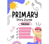 Primary Story Journal for Kids: An Composition Book Grades K-2 Writing Notebook