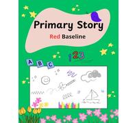 Primary Story Red Baseline: Dotted Midline Paper with Drawing Space for Kindergarten to Grade 2, 100 Pages, Green Cover