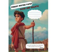 Primary Writing Paper Notebook David and Goliath: Christian-Themed Notebook Inspired by David and Goliath, Kindergarten Handwriting Practice, 8.5 x 11 inches, with Psalm 15 on the First Page