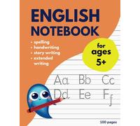 Primary Year 1-2 English Notebook - spelling practice, lined handwriting practice and storywriting for ages 5+: 100 Page Exercise book for students (8” x 10”)