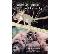 Primate Life Histories and Socioecology