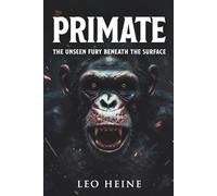 Primate: The Unseen Fury Beneath the Surface