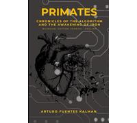 Primates: Chronicles of the Algorithm and the Awakening of Iron.