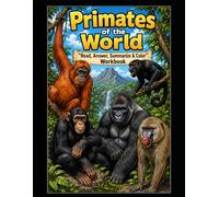 Primates of the World Workbook: Read, Answer, Summarize & Color (Read, Color & Answer Workbook Series)