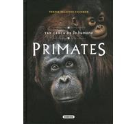 Primates. Tan cerca de lo humano – Susaeta