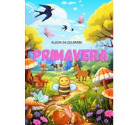 PRIMAVERA: ALBUM DA COLORARE: COLORIAMO LA PRIMAVERA