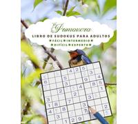 PRIMAVERA LIBRO DE SUDOKUS PARA ADULTOS: | 100 juegos| 4 niveles de dificultad: FÁCIL,INTERMEDIO, DIFÍCIL, EXPERTO | LETRA GRANDE | (Spanish Edition)