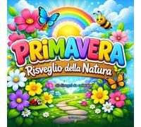 Primavera - Risveglio della Natura: 40 disegni da colorare per bambini e adulti