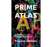 PRIME ATLAS: A Journey Through the Primes