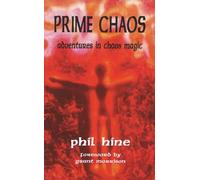 Prime Chaos: Adventures in Chaos Magic: Adventures in Chaos Magic -- 3rd Revised Edition