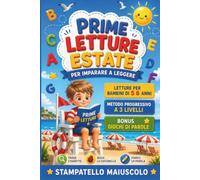 PRIME LETTURE ESTATE Per Imparare a Leggere: LETTURE PER BAMBINI DI 5 6 ANNI Metodo Progressivo a 3 Livelli - BONUS Giochi di Parole