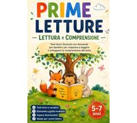 Prime Letture. Lettura e Comprensione: Testi brevi illustrati con domande per bambini per imparare a leggere e sviluppare la comprensione del testo