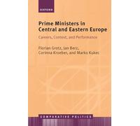 Primeros Ministros en Europa Central y del Este: Carreras, Contexto y Desempeño (Política Comparada)