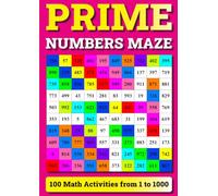 Prime Numbers Maze: 100 Math Activities from 1 to 1000
