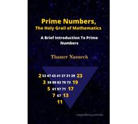 Prime Numbers: The Holy Grail Of Mathematics: A brief introduction to prime numbers