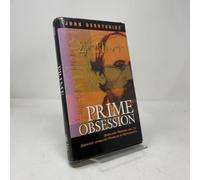 Prime Obsession: Bernhard Riemann and the Greatest Unsolved Problem in Mathematics
