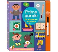 Prime parole da scrivere e imparare. Scrivi cancella & riscrivi. Ediz. a colori. Con pennarello magico