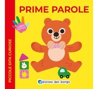 Prime parole. Piccole dita curiose. Ediz. a colori