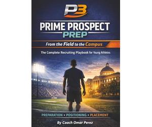 Prime Prospect Prep: From Field to Campus