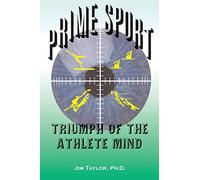 Prime Sport: Triumph of the Athlete Mind