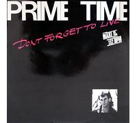 Prime Time - Don't forget to live (6:10min., 1986) [VINYL]