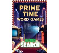 Prime Time Word Games: A Star-Studded WORD SEARCH Puzzle Journey Through Movies & TV Word Hunts Inspired by Blockbusters, Classics & TV Favorites