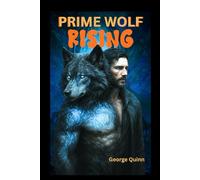 PRIME WOLF RAISING: A dark wolf-shifter mystery steeped in ancient alien power (The Helix Covenant Conspiracy)