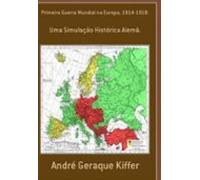 Primeira Guerra Mundial Na Europa 1914 - 1918 (ebook)