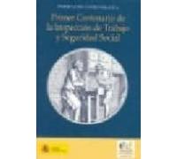 Primer Centenario De La Inspeccion De Trabajo Y Seguridad Social