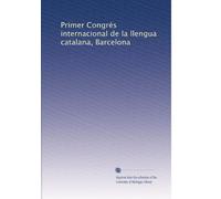 Primer Congrés internacional de la llengua catalana, Barcelona